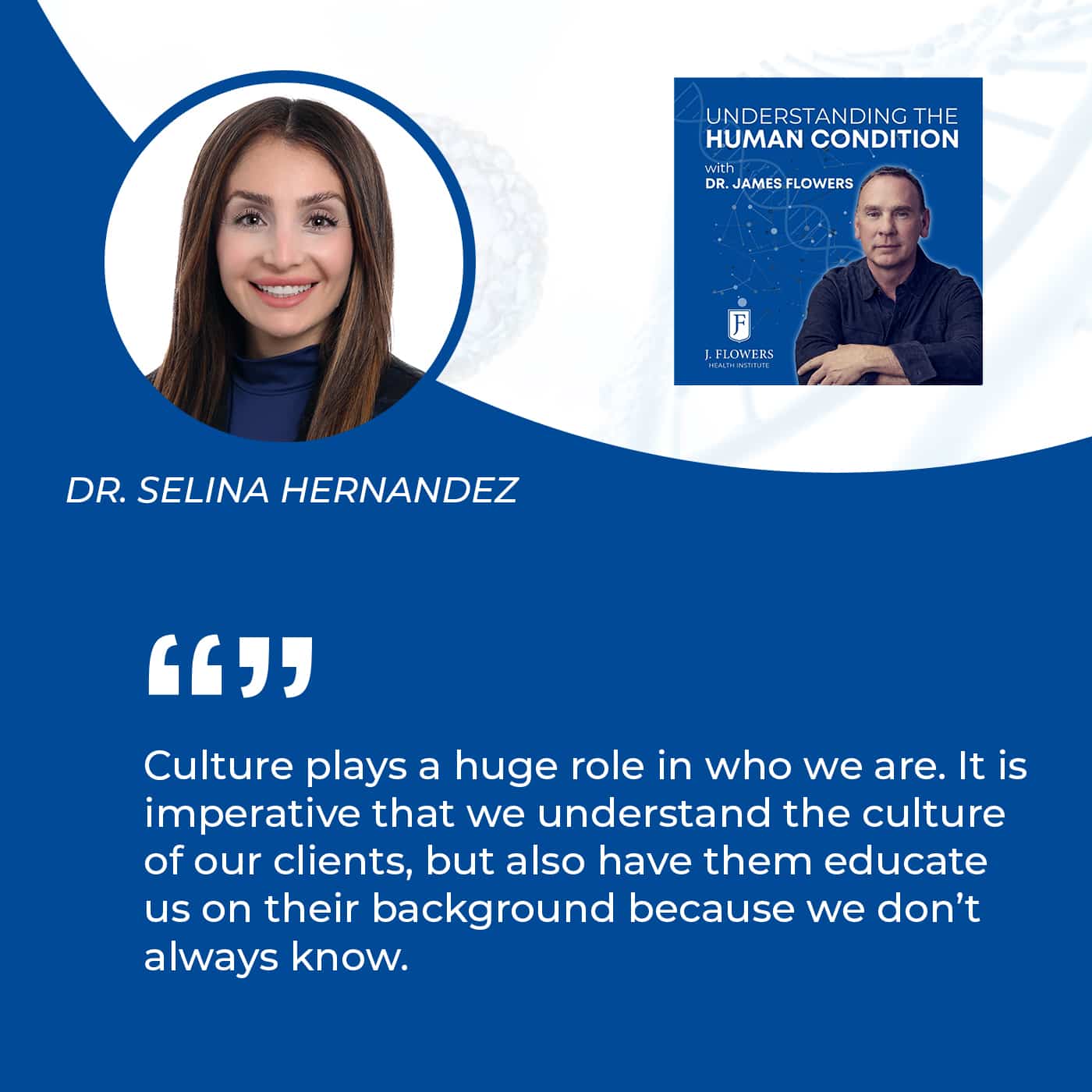 Understanding The Human Condition | Dr. Selina Hernandez, LPC-S, RPT | Culture