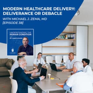 Understanding The Human Condition | Michael J. Zema | Modern Healthcare