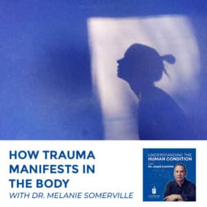 Understanding The Human Condition | Melanie Somerville | Trauma