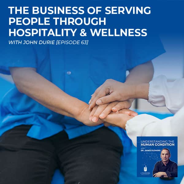 Understanding The Human Condition | John Durie | Hospitality