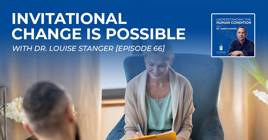 Understanding The Human Condition | Louise Stanger | Invitational Change