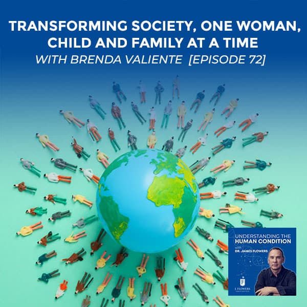 Understanding The Human Condition | Brenda Valiente | Transforming Society