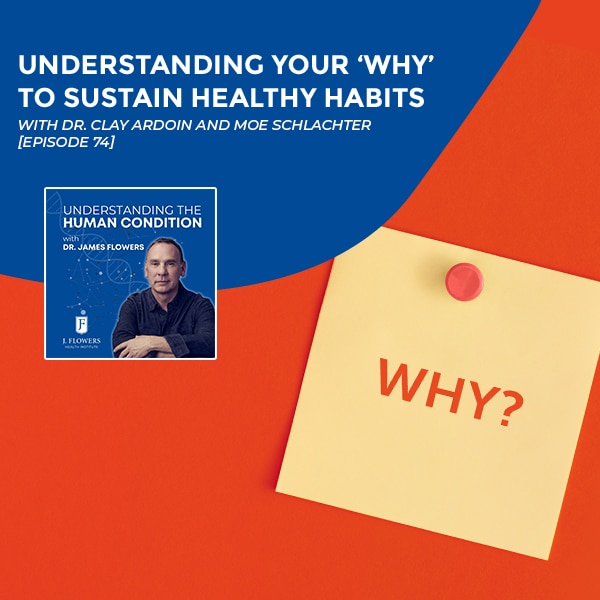 Understanding The Human Condition | Dr. Clay Ardoin And Moe Schlachter | Healthy Habits