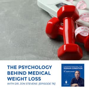 Understanding The Human Condition | Jon Stevens | Medical Weight Loss