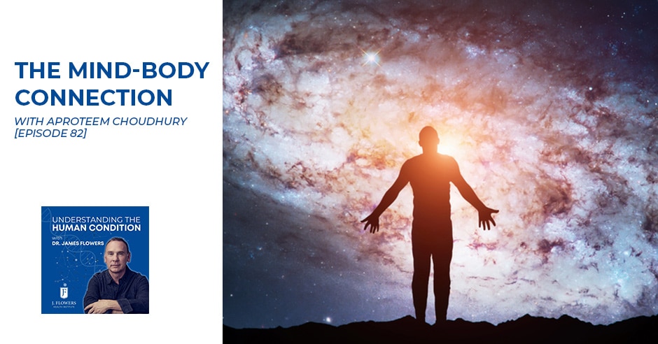 Understanding The Human Condition | Aproteem Choudhury | Mind Body Connection